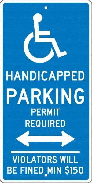 NMC - "Handicapped Parking Permit Required Violators Will Be Fined Min $150", "Handicap Symbol", 12" Wide x 24" High, Aluminum ADA Signs - 0.063" Thick, White on Blue, Rectangle, Post Mount - Eagle Tool & Supply