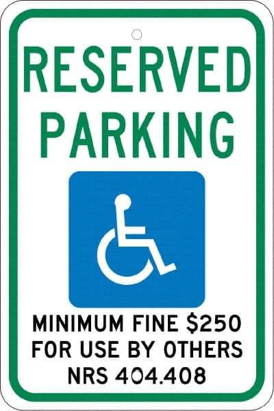 NMC - "Reserved Parking Minimum Fine $250 For Use By Others Nrs 404.408", "Handicap Symbol", 12" Wide x 18" High, Aluminum ADA Signs - 0.08" Thick, Green & Blue on White, Engineer Grade Reflectivity, Rectangle, Post Mount - Eagle Tool & Supply