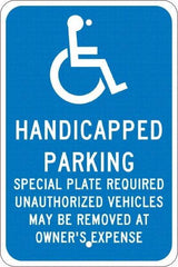 NMC - "Handicapped Parking Special Plate Required Unauthorized Vehicles May Be Removed At Owner'S Expense", "Handicap Symbol", 12" Wide x 18" High, Aluminum ADA Signs - 0.08" Thick, White on Blue, Engineer Grade Reflectivity, Rectangle, Post Mount - Eagle Tool & Supply