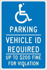 NMC - "Parking Vehicle Id Required Up To $200 Fine For Violation", "Handicap Symbol", 12" Wide x 18" High, Aluminum ADA Signs - 0.063" Thick, White on Blue, Rectangle, Post Mount - Eagle Tool & Supply