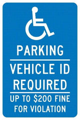 NMC - "Parking Vehicle Id Required Up To $200 Fine For Violation", "Handicap Symbol", 12" Wide x 18" High, Aluminum ADA Signs - 0.04" Thick, White on Blue, Rectangle, Post Mount - Eagle Tool & Supply