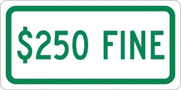 NMC - "$250 Fine", 12" Wide x 6" High, Aluminum No Parking & Tow Away Signs - 0.063" Thick, Green on White, Rectangle, Post Mount - Eagle Tool & Supply