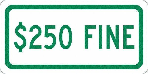 NMC - "$250 Fine", 12" Wide x 6" High, Aluminum No Parking & Tow Away Signs - 0.04" Thick, Green on White, Rectangle, Post Mount - Eagle Tool & Supply