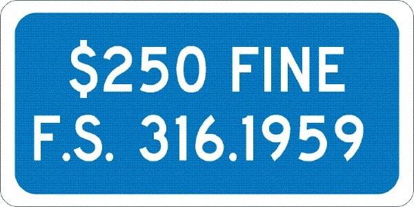 NMC - "$250 Fine F.S. 316.1959", 12" Wide x 6" High, Aluminum No Parking & Tow Away Signs - 0.08" Thick, White on Blue, Engineer Grade Reflectivity, Rectangle, Post Mount - Eagle Tool & Supply