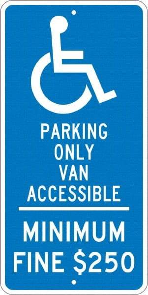 NMC - "Handicap Parking Only Van Accessible Minimum Fine $250", "Handicap Symbol", 12" Wide x 24" High, Aluminum Reserved Parking Signs - 0.08" Thick, White on Blue, Engineer Grade Reflectivity, Rectangle, Post Mount - Eagle Tool & Supply