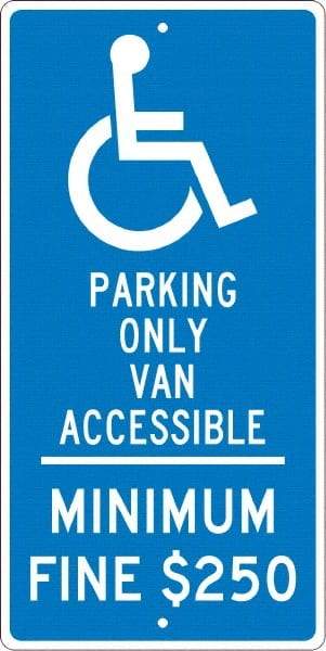 NMC - "Handicap Parking Only Van Accessible Minimum Fine $250", "Handicap Symbol", 12" Wide x 24" High, Aluminum Reserved Parking Signs - 0.063" Thick, White on Blue, Rectangle, Post Mount - Eagle Tool & Supply