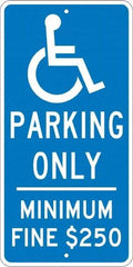 NMC - "Handicap Parking Only, Minimum Fine $250", "Handicap Symbol", 12" Wide x 24" High, Aluminum Reserved Parking Signs - 0.08" Thick, White on Blue, Engineer Grade Reflectivity, Rectangle, Post Mount - Eagle Tool & Supply