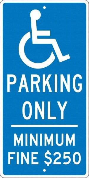 NMC - "Handicap Parking Only, Minimum Fine $250", "Handicap Symbol", 12" Wide x 24" High, Aluminum Reserved Parking Signs - 0.063" Thick, White on Blue, Rectangle, Post Mount - Eagle Tool & Supply