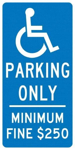 NMC - "Handicap Parking Only, Minimum Fine $250", "Handicap Symbol", 12" Wide x 24" High, Aluminum Reserved Parking Signs - 0.04" Thick, White on Blue, Rectangle, Post Mount - Eagle Tool & Supply