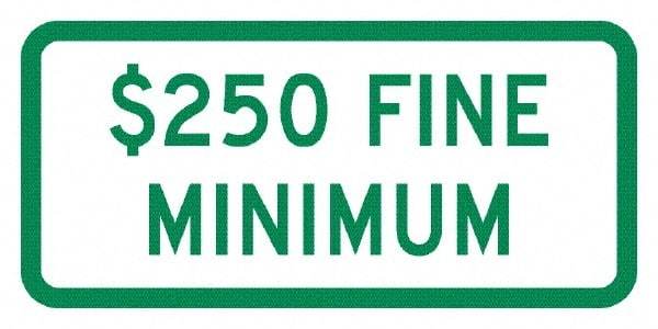 NMC - "Minimum Fine $250", 12" Wide x 6" High, Aluminum No Parking & Tow Away Signs - 0.08" Thick, Green on White, Engineer Grade Reflectivity, Rectangle, Post Mount - Eagle Tool & Supply