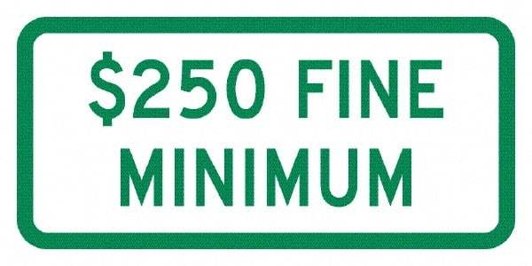 NMC - "Minimum Fine $250", 12" Wide x 6" High, Aluminum No Parking & Tow Away Signs - 0.063" Thick, Green on White, Rectangle, Post Mount - Eagle Tool & Supply