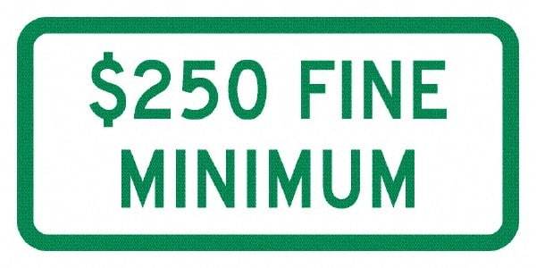 NMC - "Minimum Fine $250", 12" Wide x 6" High, Aluminum No Parking & Tow Away Signs - 0.04" Thick, Green on White, Rectangle, Post Mount - Eagle Tool & Supply