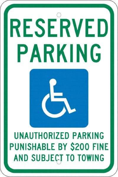 NMC - "Reserved Parking Unauthorized Parking Punishable By $200 Fine And Subject To Towing", "Handicap Symbol", 12" Wide x 18" High, Aluminum ADA Signs - 0.08" Thick, Green & Blue on White, Engineer Grade Reflectivity, Rectangle, Post Mount - Eagle Tool & Supply