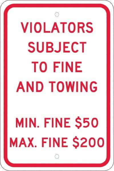 NMC - "Violators Subject To Fine And Towing, Min. Fine $50 Max Fine $200", 12" Wide x 18" High, Aluminum Reserved Parking Signs - 0.08" Thick, Red on White, Engineer Grade Reflectivity, Rectangle, Post Mount - Eagle Tool & Supply