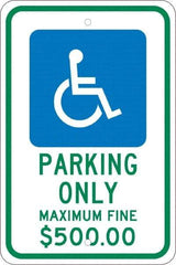 NMC - "Parking Only Maximum Fine $500.00", "Handicap Symbol", 12" Wide x 18" High, Aluminum ADA Signs - 0.08" Thick, Green & Blue on White, Engineer Grade Reflectivity, Rectangle, Post Mount - Eagle Tool & Supply