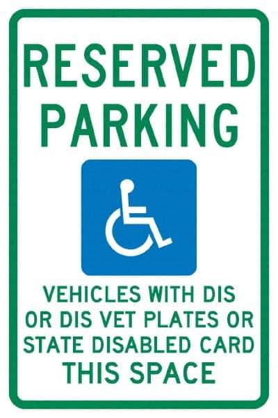 NMC - "Reserved Parking Vehicles With Dis Or Dis Vet Plates Or State Disabled Card This Space", "Handicap Symbol", 12" Wide x 18" High, Aluminum ADA Signs - 0.04" Thick, Green & Blue on White, Rectangle, Post Mount - Eagle Tool & Supply