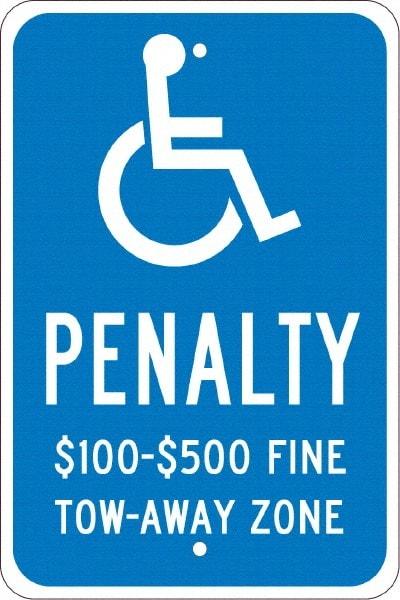 NMC - "Penalty $100-$500 Fine Tow-Away Zone", "Handicap Symbol", 12" Wide x 18" High, Aluminum ADA Signs - 0.08" Thick, White on Blue, Engineer Grade Reflectivity, Rectangle, Post Mount - Eagle Tool & Supply