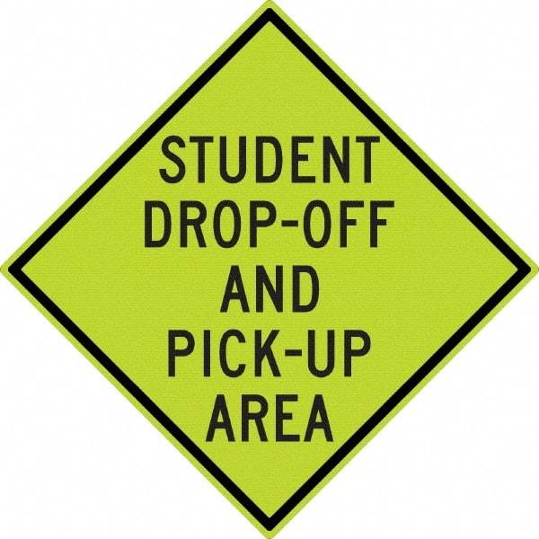 NMC - "Student Pick Up Area", 30" Wide x 30" High, Aluminum Warning & Safety Reminder Signs - 0.08" Thick, Black on Yellow, Diamond Grade Reflectivity, Diamond, Post Mount - Eagle Tool & Supply