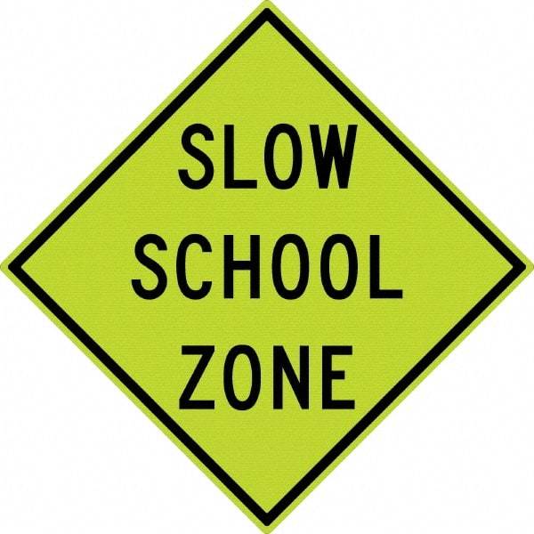 NMC - "Slow School Zone", 30" Wide x 30" High, Aluminum Traffic Control Signs - 0.08" Thick, Black on Yellow, Diamond Grade Reflectivity, Diamond, Post Mount - Eagle Tool & Supply