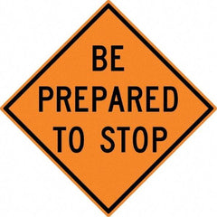 NMC - "Be Prepared to Stop", 30" Wide x 30" High, Aluminum Construction Roadway Signs - 0.08" Thick, Black on Orange, High Intensity Reflectivity, Diamond, Post Mount - Eagle Tool & Supply