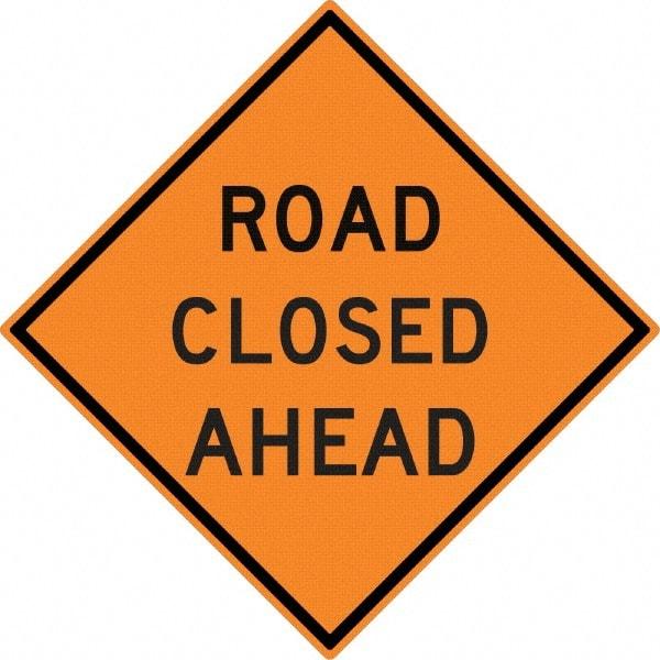 NMC - "Road Closed Ahead", 30" Wide x 30" High, Aluminum Construction Roadway Signs - 0.08" Thick, Black on Orange, High Intensity Reflectivity, Diamond, Post Mount - Eagle Tool & Supply