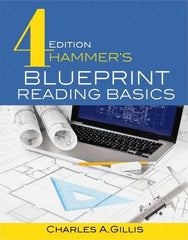 Industrial Press - Blueprint Reading Basics Reference Book, 4th Edition - by Charles Gillis & Warren Hammer, Industrial Press, 2017 - Eagle Tool & Supply