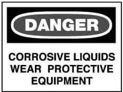 NMC - "Danger - Corrosive Liquids - Wear Protective Equipment", 10" Long x 14" Wide, Aluminum Safety Sign - Rectangle, 0.04" Thick, Use for Accident Prevention - Eagle Tool & Supply