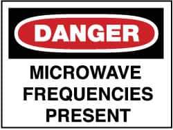 NMC - "Danger - Microwave Frequencies Present", 7" Long x 10" Wide, Rigid Plastic Safety Sign - Rectangle, 0.05" Thick, Use for Accident Prevention - Eagle Tool & Supply