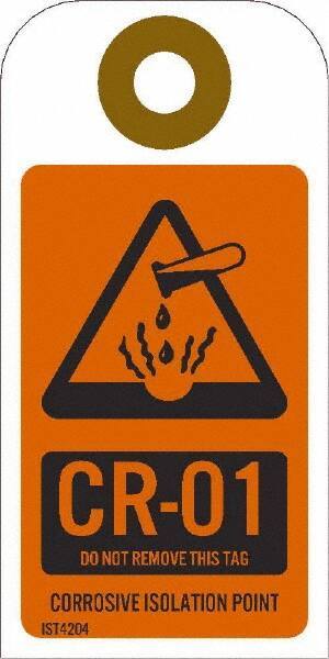 NMC - 4" High x 2" Long, CR - 01 THRU CR - 10 DO NOT REMOVE THIS TAG CORROSIVE ISOLATION POINT, English Safety & Facility Energy Isolation Tag - 1 Side, Orange Unrippable Vinyl - Eagle Tool & Supply