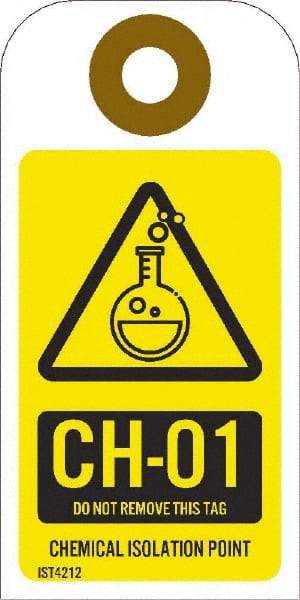 NMC - 4" High x 2" Long, CH - 01 THRU CH - 10 DO NOT REMOVE THIS TAG CHEMICAL ISOLATION POINT, English Safety & Facility Energy Isolation Tag - 1 Side, Yellow Unrippable Vinyl - Eagle Tool & Supply