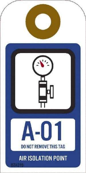 NMC - 4" High x 2" Long, A - 01 THRU A - 10 DO NOT REMOVE THIS TAG AIR ISOLATION POINT, English Safety & Facility Energy Isolation Tag - 1 Side, Blue Unrippable Vinyl - Eagle Tool & Supply