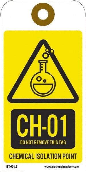 NMC - 6" High x 3" Long, CH - 01 THRU CH - 10 DO NOT REMOVE THIS TAG CHEMICAL ISOLATION POINT, English Safety & Facility Energy Isolation Tag - 1 Side, Yellow Unrippable Vinyl - Eagle Tool & Supply