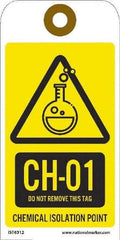 NMC - 6" High x 3" Long, CH - 01 THRU CH - 10 DO NOT REMOVE THIS TAG CHEMICAL ISOLATION POINT, English Safety & Facility Energy Isolation Tag - 1 Side, Yellow Unrippable Vinyl - Eagle Tool & Supply