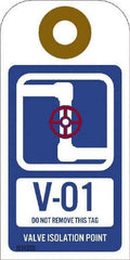 NMC - 4" High x 2" Long, V - 01 THRU V - 10 DO NOT REMOVE THIS TAG VALVE ISOLATION POINT, English Safety & Facility Energy Isolation Tag - 1 Side, Blue Unrippable Vinyl - Eagle Tool & Supply