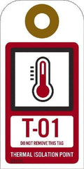 NMC - 4" High x 2" Long, T - 01 THRU T - 10 DO NOT REMOVE THIS TAG THERMAL ISOLATION POINT, English Safety & Facility Energy Isolation Tag - 1 Side, Red Unrippable Vinyl - Eagle Tool & Supply
