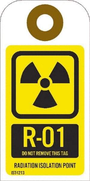 NMC - 4" High x 2" Long, R - 01 THRU R - 10 DO NOT REMOVE THIS TAG RADIATION ISOLATION POINT, English Safety & Facility Energy Isolation Tag - 1 Side, Yellow Unrippable Vinyl - Eagle Tool & Supply