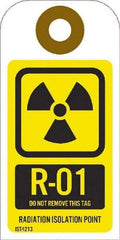 NMC - 4" High x 2" Long, R - 01 THRU R - 10 DO NOT REMOVE THIS TAG RADIATION ISOLATION POINT, English Safety & Facility Energy Isolation Tag - 1 Side, Yellow Unrippable Vinyl - Eagle Tool & Supply