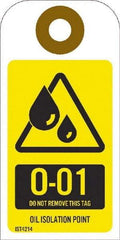 NMC - 4" High x 2" Long, O - 01 THRU O - 10 DO NOT REMOVE THIS TAG OIL ISOLATION POINT, English Safety & Facility Energy Isolation Tag - 1 Side, Yellow Unrippable Vinyl - Eagle Tool & Supply