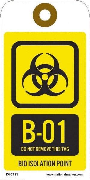 NMC - 6" High x 3" Long, B1 - 01 THRU B1 - 10 DO NOT REMOVE THIS TAG BIO HAZARD ISOLATION POINT, English Safety & Facility Energy Isolation Tag - 1 Side, Yellow Unrippable Vinyl - Eagle Tool & Supply