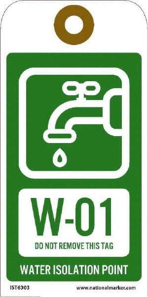 NMC - 6" High x 3" Long, W - 01 THRU W - 10 DO NOT REMOVE THIS TAG WATER ISOLATION POINT, English Safety & Facility Energy Isolation Tag - 1 Side, Green Unrippable Vinyl - Eagle Tool & Supply