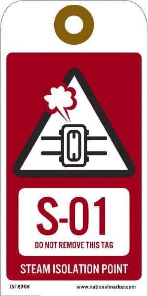 NMC - 6" High x 3" Long, S - 01 THRU S - 10 DO NOT REMOVE THIS TAG STEAM ISOLATION POINT, English Safety & Facility Energy Isolation Tag - 1 Side, Red Unrippable Vinyl - Eagle Tool & Supply