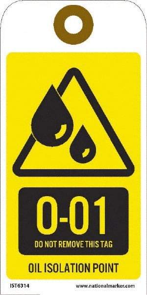 NMC - 6" High x 3" Long, O - 01 THRU O - 10 DO NOT REMOVE THIS TAG OIL ISOLATION POINT, English Safety & Facility Energy Isolation Tag - 1 Side, Yellow Unrippable Vinyl - Eagle Tool & Supply
