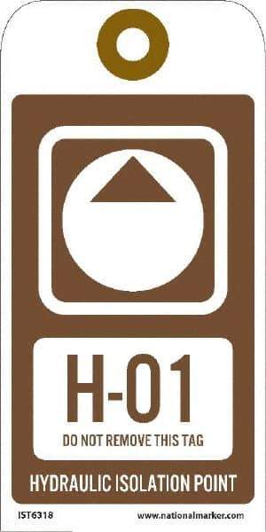 NMC - 6" High x 3" Long, H - 01 THRU H - 10 DO NOT REMOVE THIS TAG HYDRAULIC ISOLATION POINT, English Safety & Facility Energy Isolation Tag - 1 Side, Brown Unrippable Vinyl - Eagle Tool & Supply