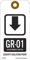 NMC - 6" High x 3" Long, GR - 01 THRU GR - 10 DO NOT REMOVE THIS TAG GRAVITY ISOLATION POINT, English Safety & Facility Energy Isolation Tag - 1 Side, White Unrippable Vinyl - Eagle Tool & Supply