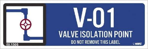 NMC - Energy Isolation Label - Legend: V - 01 THRU V - 10 DO NOT REMOVE THIS TAG VALVE ISOLATION POINT, English, Blue, 3" Long x 1" High, Sign Muscle Finish - Eagle Tool & Supply
