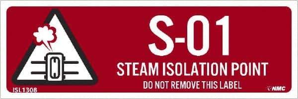 NMC - Energy Isolation Label - Legend: S - 01 THRU S - 10 DO NOT REMOVE THIS TAG STEAM ISOLATION POINT, English, Red, 3" Long x 1" High, Sign Muscle Finish - Eagle Tool & Supply