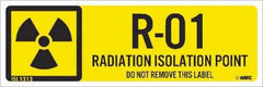 NMC - Energy Isolation Label - Legend: R - 01 THRU R - 10 DO NOT REMOVE THIS TAG RADIATION ISOLATION POINT, English, Yellow, 3" Long x 1" High, Sign Muscle Finish - Eagle Tool & Supply