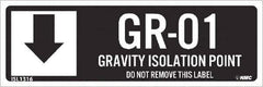 NMC - Energy Isolation Label - Legend: GR - 01 THRU GR - 10 DO NOT REMOVE THIS TAG GRAVITY ISOLATION POINT, English, White, 3" Long x 1" High, Sign Muscle Finish - Eagle Tool & Supply