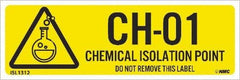 NMC - Energy Isolation Label - Legend: CH - 01 THRU CH - 10 DO NOT REMOVE THIS TAG CHEMICAL ISOLATION POINT, English, Yellow, 3" Long x 1" High, Sign Muscle Finish - Eagle Tool & Supply