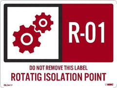 NMC - Energy Isolation Label - Legend: R - 01 THRU R - 10 DO NOT REMOVE THIS TAG ROTATING ISOLATION POINT, English, Red, 4" Long x 3" High, Sign Muscle Finish - Eagle Tool & Supply